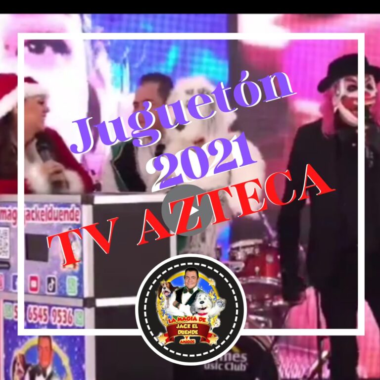 Jugueton 2021 Tv Azteca